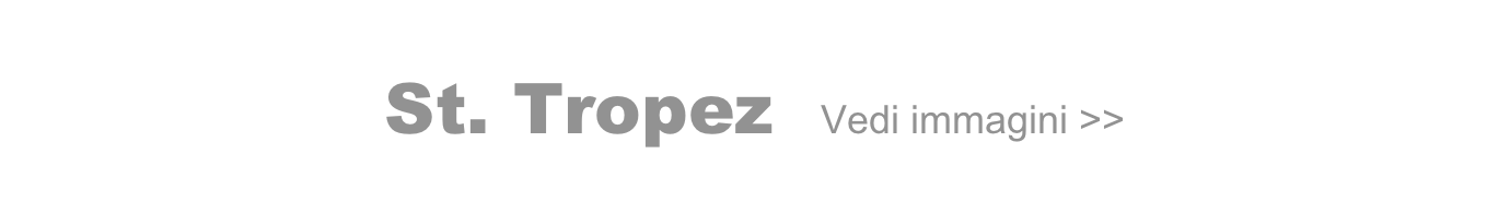 St. Tropez  Vedi immagini >>