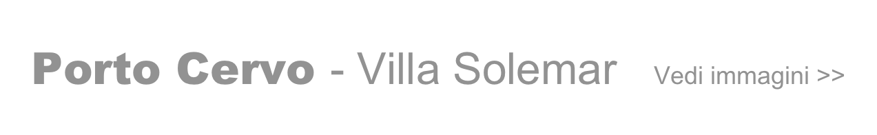 Porto Cervo - Villa Solemar   Vedi immagini >>